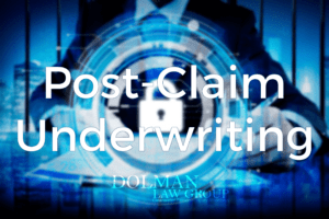 Post-Claim Underwriting: How Insurance Companies Plan Not to Pay You