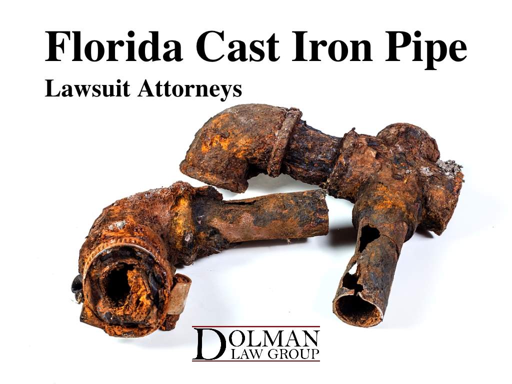 Florida Cast Iron Pipe Lawsuit Attorneys - Dolman Law Group Accident Injury Lawyers, PA