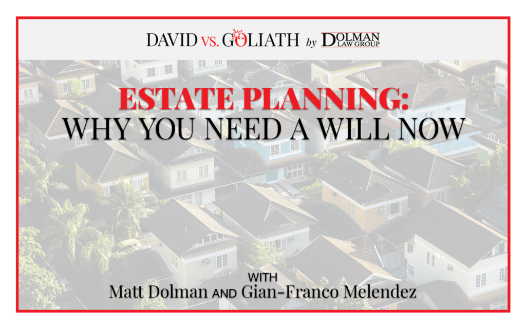 Estate Planning: Why You Need a Will Now