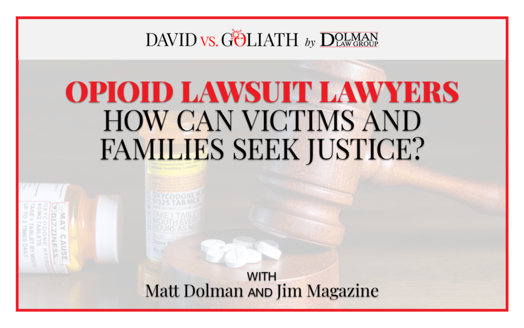 Opioid Lawsuit Lawyers | How Can Victims and Families Seek Justice?